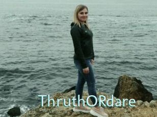 ThruthORdare
