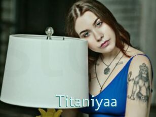 Titaniyaa