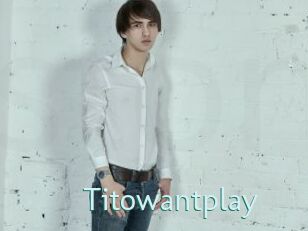 Titowantplay