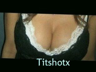 Titshotx