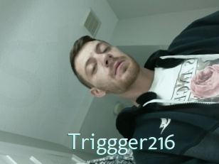 Triggger216