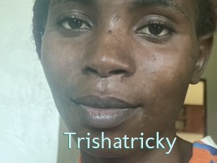 Trishatricky