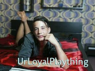 UrLoyalPlaything