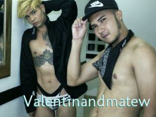 Valentinandmatew