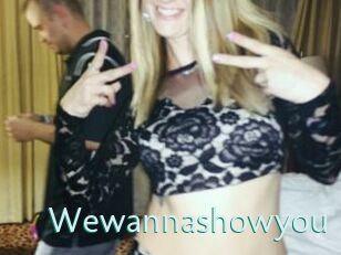 Wewannashowyou
