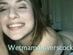 Wetmamaloverscock