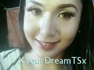 XYourDreamTSx