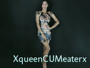 XqueenCUMeaterx
