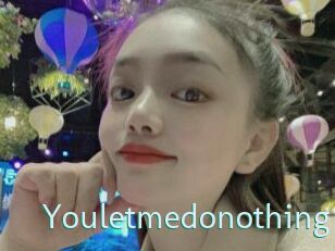 Youletmedonothing