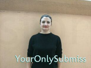 YourOnlySubmiss